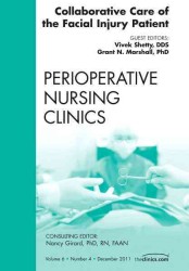 Collaborative Care of the Facial Injury Patient, an Issue of Perioperative Nursing Clinics (The Clinics: Nursing)