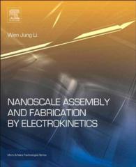 Nanoscale Assembly and Fabrication by Electrokinetics