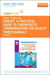 A Practical Guide to Therapeutic Communication for Health Professionals : Pageburst Retail （PAP/PSC）