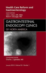 Health Care Reform and Gastroenterology, an Issue of Gastrointestinal Endoscopy Clinics (The Clinics: Internal Medicine)