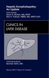 Hepatic Encephalopathy: An Update, an Issue of Clinics in Liver Disease (The Clinics: Internal Medicine)