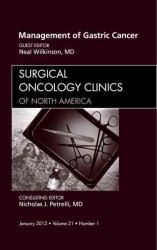 Management of Gastric Cancer, an Issue of Surgical Oncology Clinics (The Clinics: Surgery)