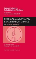 Patient Safety in Rehabilitation Medicine, an Issue of Physical Medicine and Rehabilitation Clinics (The Clinics: Orthopedics)