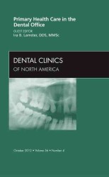Primary Health Care in the Dental Office, an Issue of Dental Clinics (The Clinics: Dentistry)