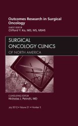 Outcomes Research in Surgical Oncology, an Issue of Surgical Oncology Clinics (The Clinics: Surgery)