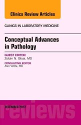 Conceptual Advances in Pathology, an Issue of Clinics in Laboratory Medicine (The Clinics: Internal Medicine)