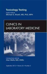 Toxicology Testing, an Issue of Clinics in Laboratory Medicine (The Clinics: Internal Medicine)