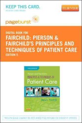 Pierson and Fairchild's Principles & Techniques of Patient Care (Pageburst Digital Book) （5 PSC）
