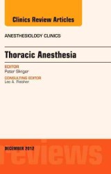 Thoracic Anesthesia, an Issue of Anesthesiology Clinics (The Clinics: Internal Medicine)