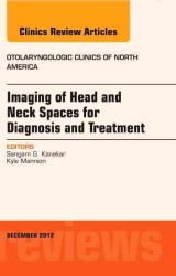 Imaging of Head and Neck Spaces for Diagnosis and Treatment, an Issue of Otolaryngologic Clinics (The Clinics: Internal Medicine)