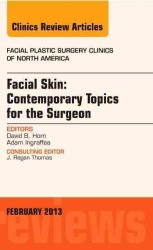 Facial Skin: Contemporary Topics for the Surgeon, an Issue of Facial Plastic Surgery Clinics (The Clinics: Surgery)