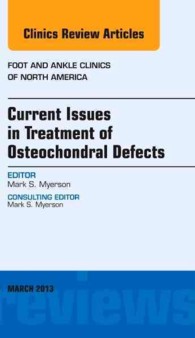 Current Issues in Treatment of Osteochondral Defects, an Issue of Foot and Ankle Clinics (The Clinics: Orthopedics)