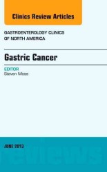 Gastric Cancer, an Issue of Gastroenterology Clinics (The Clinics: Internal Medicine)