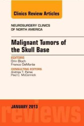 Malignant Tumors of the Skull Base, an Issue of Neurosurgery Clinics (The Clinics: Surgery)