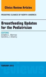 Breastfeeding Updates for the Pediatrician, an Issue of Pediatric Clinics (The Clinics: Internal Medicine)