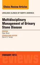 Multidisciplinary Management of Urinary Stone Disease, an Issue of Urologic Clinics (The Clinics: Internal Medicine)