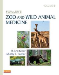 ファウラー動物園・野生動物の最新治療（第８集）<br>Fowler's Zoo and Wild Animal Medicine, Volume 8