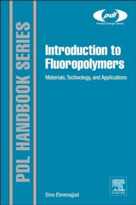 フッ素重合体入門<br>Introduction to Fluoropolymers : Materials, Technology and Applications (Plastics Design Library)