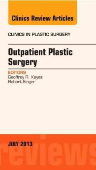 Outpatient Plastic Surgery, an Issue of Clinics in Plastic Surgery (The Clinics: Surgery)
