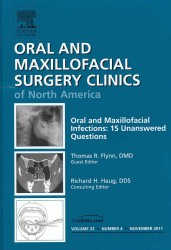 Oral and Maxillofacial Infections: 15 Unanswered Questions, an Issue of Oral and Maxillofacial Surgery Clinics (The Clinics: Dentistry)
