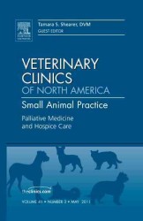 Palliative Medicine and Hospice Care, an Issue of Veterinary Clinics: Small Animal Practice (The Clinics: Veterinary Medicine)