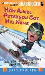 How Angel Peterson Got His Name : Library Edition （MP3 UNA）