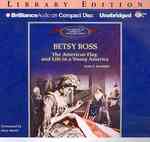 Betsy Ross (2-Volume Set) : The American Flag and Life in a Young America, Library Edition (The Library of American Lives and Times) （Unabridged）