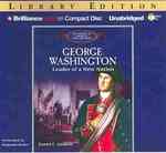 George Washington (2-Volume Set) : Leader of a New Nation: Library Edition (The Library of American Lives and Times Collection) （Unabridged）
