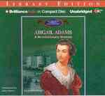 Abigail Adams (2-Volume Set) : A Revolutionary Woman, Library Edition (The Library of American Lives and Times Collection) （Unabridged）