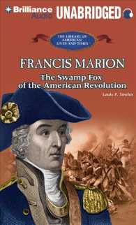 Francis Marion (2-Volume Set) : The Swamp Fox of the American Revolution (The Library of American Lives and Times Series) （Unabridged）