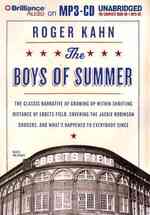 The Boys of Summer : The Classic Narrative of Growing Up within Shouting Distance of Ebbets Field, Covering the Jackie Robinson Dodgers, and What's Ha （MP3 UNA）