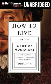 How to Live (11-Volume Set) : Or a Life of Montaigne in One Question and Twenty Attempts at an Answer （Unabridged）