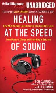 Healing at the Speed of Sound (7-Volume Set) : How What We Hear Transforms Our Brains and Our Lives, from Music to Silence and Everything in Between, （Unabridged）