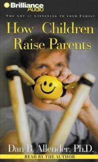 How Children Raise Parents (3-Volume Set) : The Art of Listening to Your Family （Abridged）