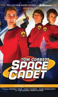 Tom Corbett Space Cadet : A Radio Dramatization: Library Edition （Unabridged）