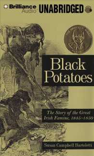 Black Potatoes (3-Volume Set) : The Story of the Great Irish Famine, 1845-1850; Library Edition （Unabridged）