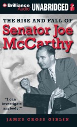 The Rise and Fall of Senator Joe Mccarthy : Library Edition （MP3 UNA）