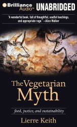 The Vegetarian Myth : Food, Justice, and Sustainability, Library Edition （MP3 UNA）