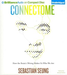 Connectome (9-Volume Set) : How the Brain's Wiring Makes Us Who We Are （Unabridged）