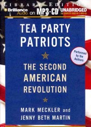 Tea Party Patriots : The Second American Revolution, Library Edition （MP3 UNA）