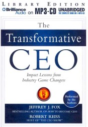 The Transformative CEO : Impact Lessons from Industry Game Changers: Library Edition （MP3 UNA）