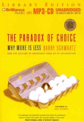 The Paradox of Choice : Why More Is Less: Library Edition （MP3 UNA）
