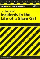 CliffsNotes on Jacobs' Incidents in the Life of a Slave Girl : Library Edition (Cliffsnotes) （MP3）