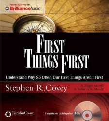 First Things First (3-Volume Set) : Understand Why So Often Our First Things Aren't First （Unabridged）
