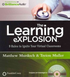 The Learning Explosion (3-Volume Set) : 9 Rules to Ignite Your Virtual Classrooms （Unabridged）