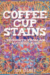Coffee Cup Stains : Thoughts from an Autistic Poet