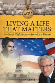 Living a Life That Matters : From Nazi Nightmare to American Dream