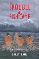 Trouble at Fish Camp (Ways of the Williwaw)