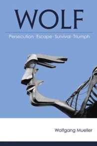 Wolf : Persecution - Escape - Survival - Triumph