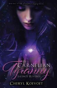 The Carnelian Tyranny : Savinos Revenge